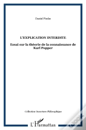 Explication Interdite ; Essai Sur La Théorie De La Connaissance De Karl Popper