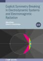 Explicit Symmetry Breaking In Electrodynamic Systems And Electromagnetic Radiation (Second Edition) - Preview