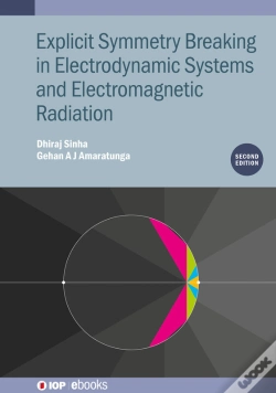 Capa do artigo Explicit Symmetry Breaking In Electrodynamic Systems And Electromagnetic Radiation (Second Edition)