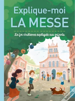 Capa do artigo Explique-Moi La Messe ; La Foi Chrétienne Expliquée Aux Enfants