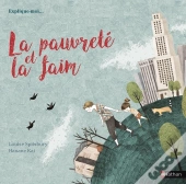 Explique Moi... La Pauvreté Et La Faim