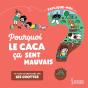 Explique-Moi : Pourquoi Le Caca Ça Sent Mauvais ? - Preview