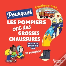 Capa do artigo Explique-Moi Pourquoi Les Pompiers Ont De Grosses Chaussures ?