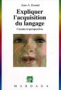 Expliquer L'Acquisition Du Langage : Caveats Et Perspectives - Preview
