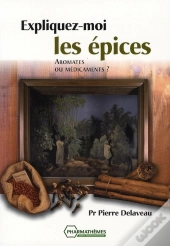 Expliquez-Moi Les Épices ; Aromates Ou Médicaments ?