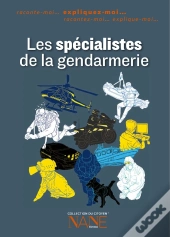 Expliquez-Moi... Les Spécialistes De La Gendarmerie