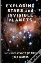 Exploding Stars And Invisible Planets