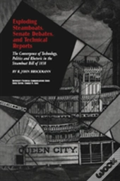 Exploding Steamboats, Senate Debates, And Technical Reports