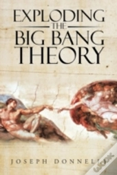 Exploding The Big Bang Theory