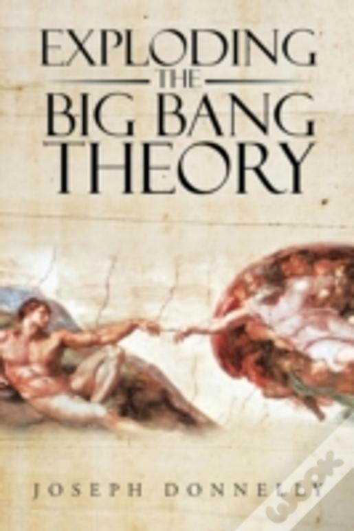 Exploding The Big Bang Theory