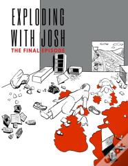 Exploding With Josh