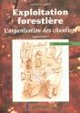 Exploitation Forestiere ; L'Organisation Des Chantiers - Preview