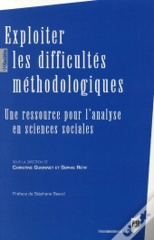 Exploiter Les Difficultés Méthodologiques : Une Ressource Pour L'Analyse En Sciences Sociales