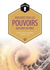 Exploitez Tous Les Pouvoirs Qui Sont En Vous