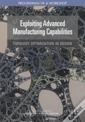 Capa do artigo Exploiting Advanced Manufacturing Capabilities: Topology Optimization In Design