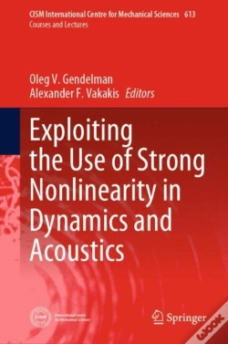 Capa do artigo Exploiting The Use Of Strong Nonlinearity In Dynamics And Acoustics