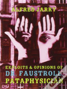 Exploits & Opinions Of Dr Faustroll