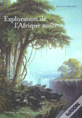 Exploration De L'Afrique Noire