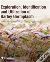 Exploration, Identification And Utilization Of Barley Germplasm