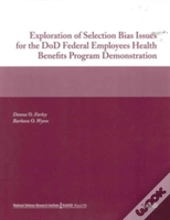 Exploration Of Selection Bias Issues For The Dod Federal Employees Benefits Program Demonstration