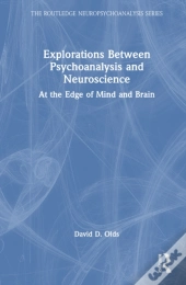 Explorations Between Psychoanalysis And Neuroscience
