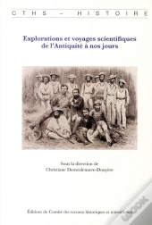 Explorations Et Voyages Scientifiques De L'Antiquité À Nos Jours