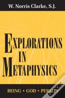 Explorations In Metaphysics