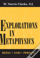 Explorations In Metaphysics