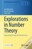 Explorations In Number Theory