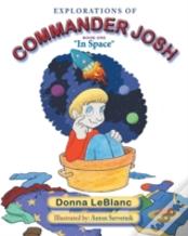 Explorations Of Commander Josh, Book One