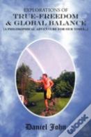 Explorations Of True Freedom And Global Balance