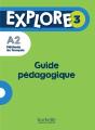 Explore 3 ; Fle ; Guide Pédagogie ; A2 - Preview