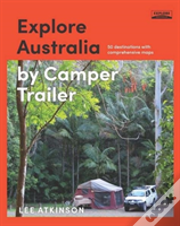 Explore Australia By Camper Trailer