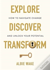 Explore, Discover, Transform