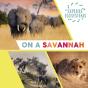 Explore Ecosystems: On A Savannah - Preview