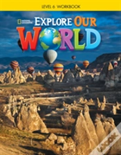 Capa do artigo Explore Our World - Level 6 - Student Workbook - Book Only