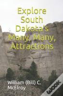 Explore South Dakota'S Many, Many, Attractions