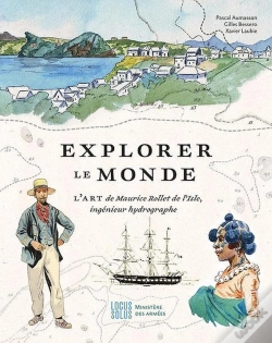 Capa do artigo Explorer Le Monde : L'Art De Maurice Rollet De L'Isle, Ingénieur Hydrographe