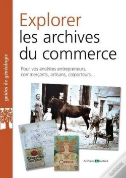 Capa do artigo Explorer Les Archives Du Commerce - Pour Vos Ancetres Entrepreneurs, Commerccants, Artisans, Colport