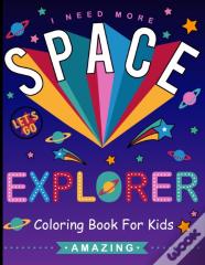 Explorer Space I Need More