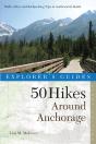 Explorer'S Guide 50 Hikes Around Anchorage - Preview