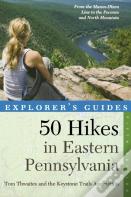 Explorer'S Guide 50 Hikes In Eastern Pennsylvania