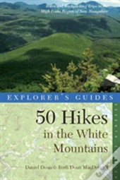 Explorer'S Guide 50 Hikes In The White Mountains