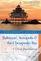 Explorer'S Guide Baltimore, Annapolis & The Chesapeake Bay: A Great Destination
