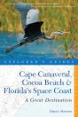 Explorer'S Guide Cape Canaveral, Cocoa Beach & Florida'S Space Coast: A Great Destination - Preview