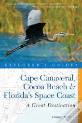 Explorer'S Guide Cape Canaveral, Cocoa Beach & Florida'S Space Coast: A Great Destination