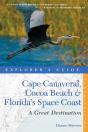 Explorer'S Guide Cape Canaveral, Cocoa Beach & Florida'S Space Coast: A Great Destination - Preview