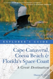 Explorer'S Guide Cape Canaveral, Cocoa Beach & Florida'S Space Coast: A Great Destination