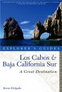 Explorer'S Guide Los Cabos & Baja California Sur: A Great Destination - Preview