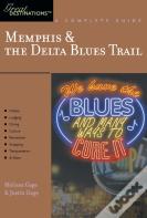 Explorer'S Guide Memphis & The Delta Blues Trail: A Great Destination